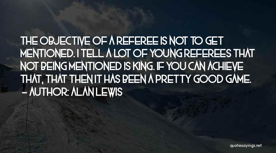 Alan Lewis Quotes 2225242