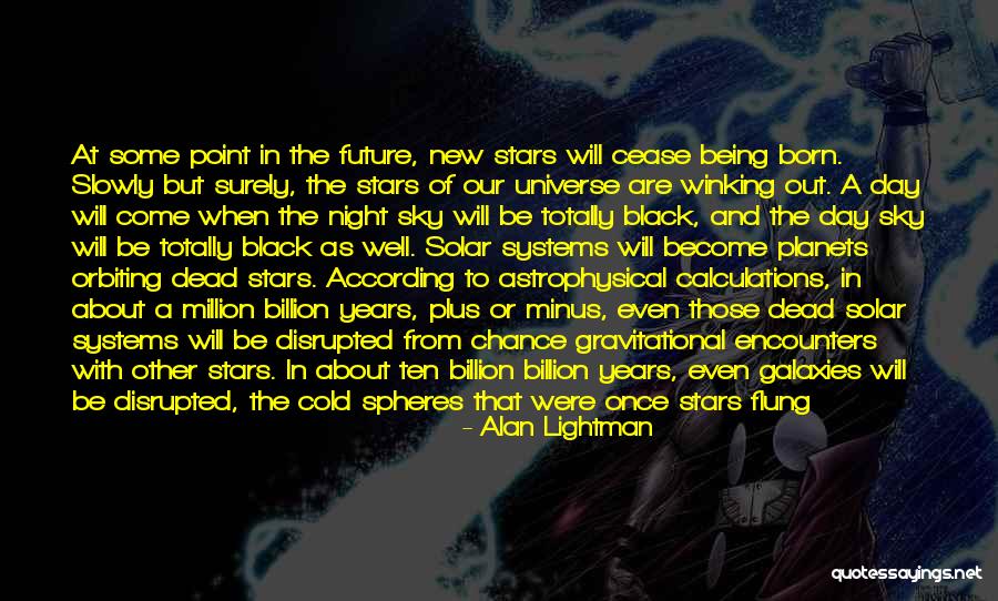 Alan Lightman Quotes 1962466 Alan Lightman Quotes 1962466
