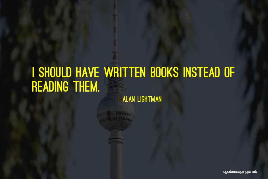 Alan Lightman Quotes 378424 Alan Lightman Quotes 378424