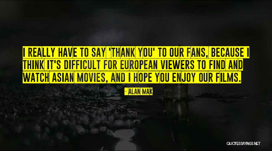 Alan Mak Quotes 2227303 Alan Mak Quotes 2227303