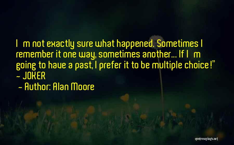 Alan Moore Quotes 643163