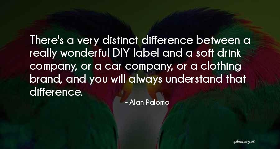 Alan Palomo Quotes 2268155 Alan Palomo Quotes 2268155