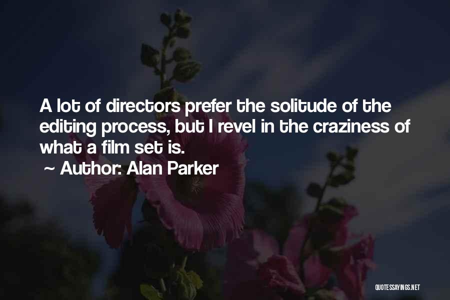 Alan Parker Quotes 1332103