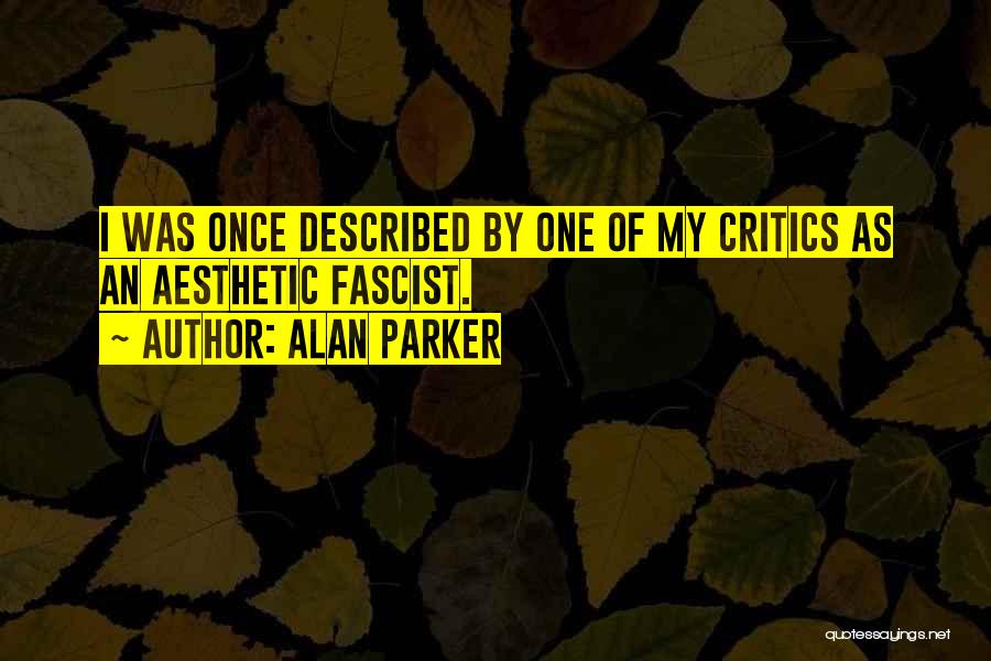 Alan Parker Quotes 1548664