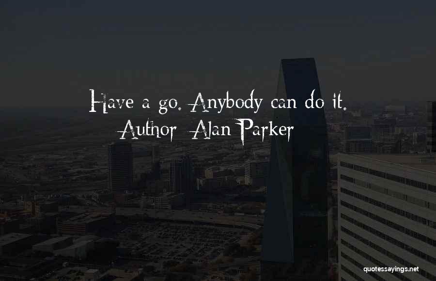 Alan Parker Quotes 1591377