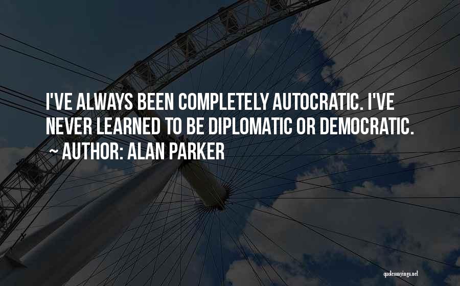 Alan Parker Quotes 986589