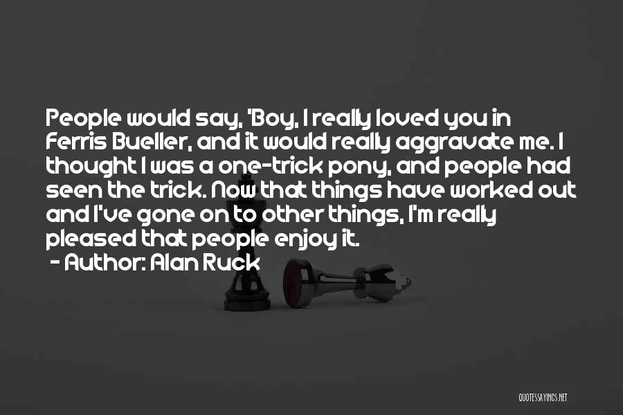 Alan Ruck Quotes 135768