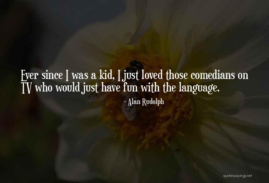 Alan Rudolph Quotes 673913 Alan Rudolph Quotes 673913