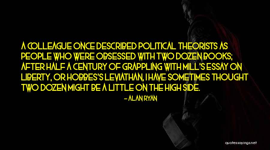 Alan Ryan Quotes 97397 Alan Ryan Quotes 97397