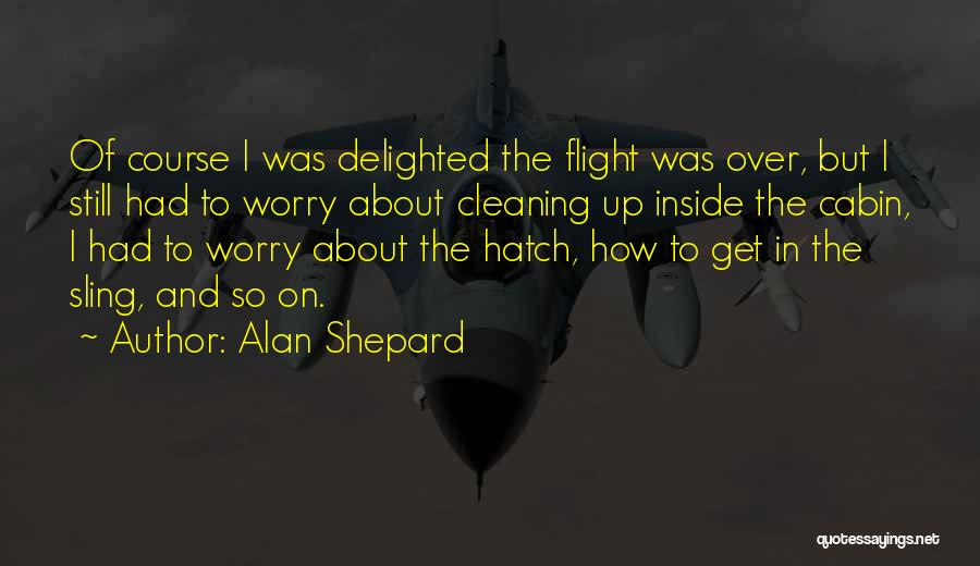 Alan Shepard Quotes 1020662