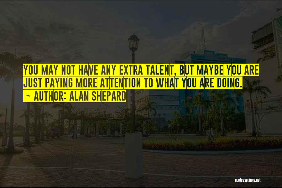 Alan Shepard Quotes 1853608