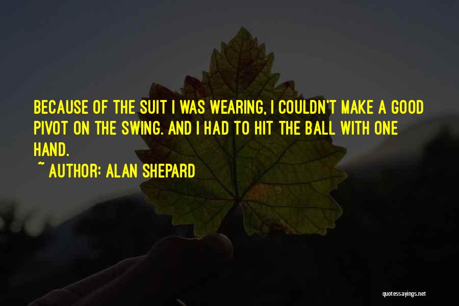 Alan Shepard Quotes 2066084