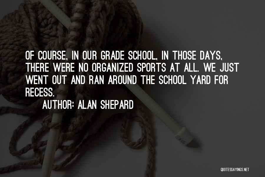Alan Shepard Quotes 2132731