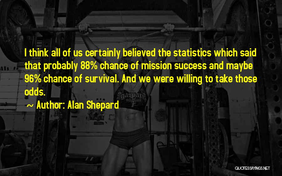 Alan Shepard Quotes 2200138