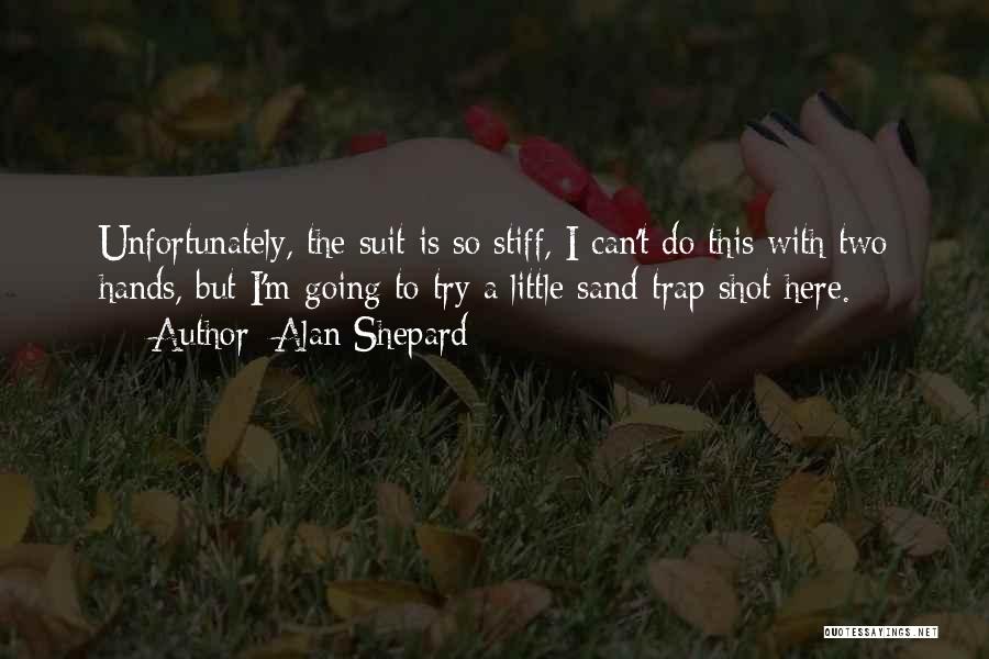 Alan Shepard Quotes 585025