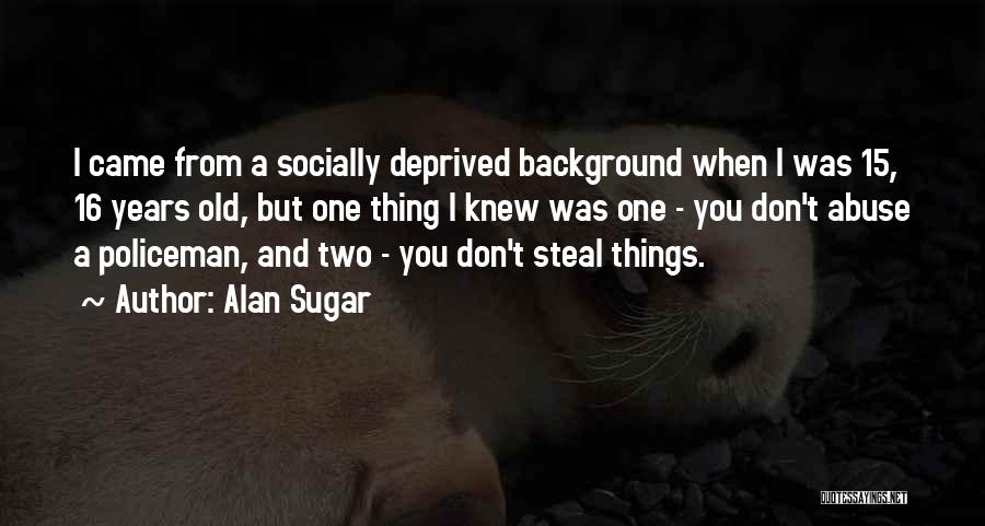 Alan Sugar Quotes 1072934