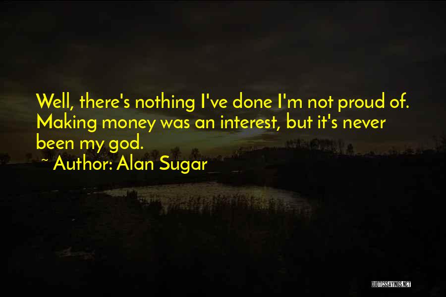 Alan Sugar Quotes 1310055