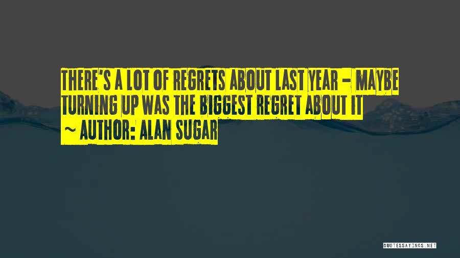 Alan Sugar Quotes 1643883