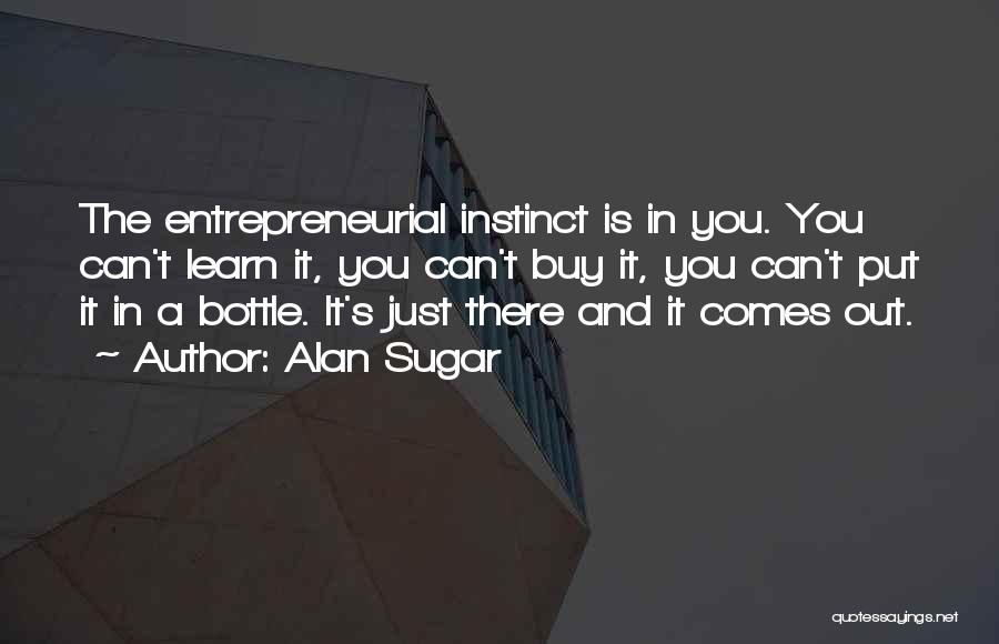 Alan Sugar Quotes 1804798