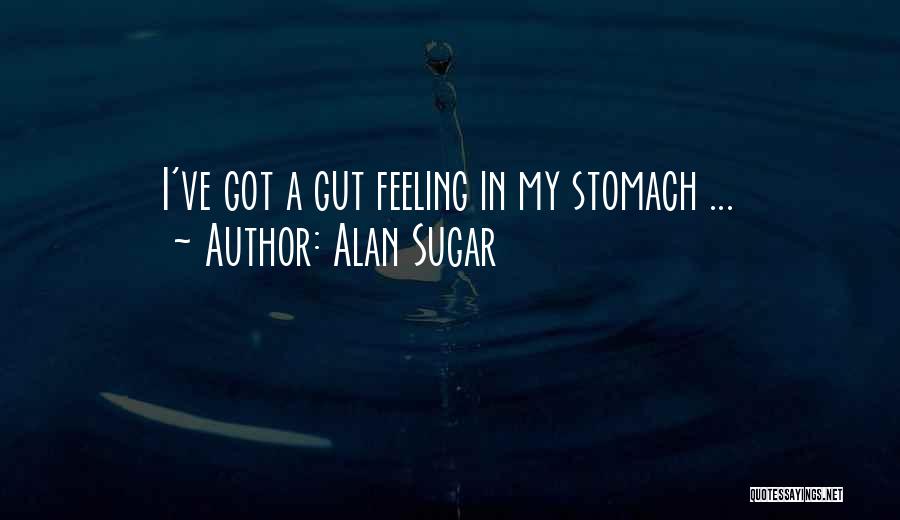 Alan Sugar Quotes 2118584