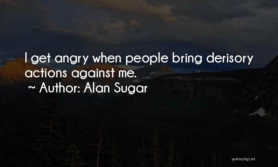 Alan Sugar Quotes 2269942