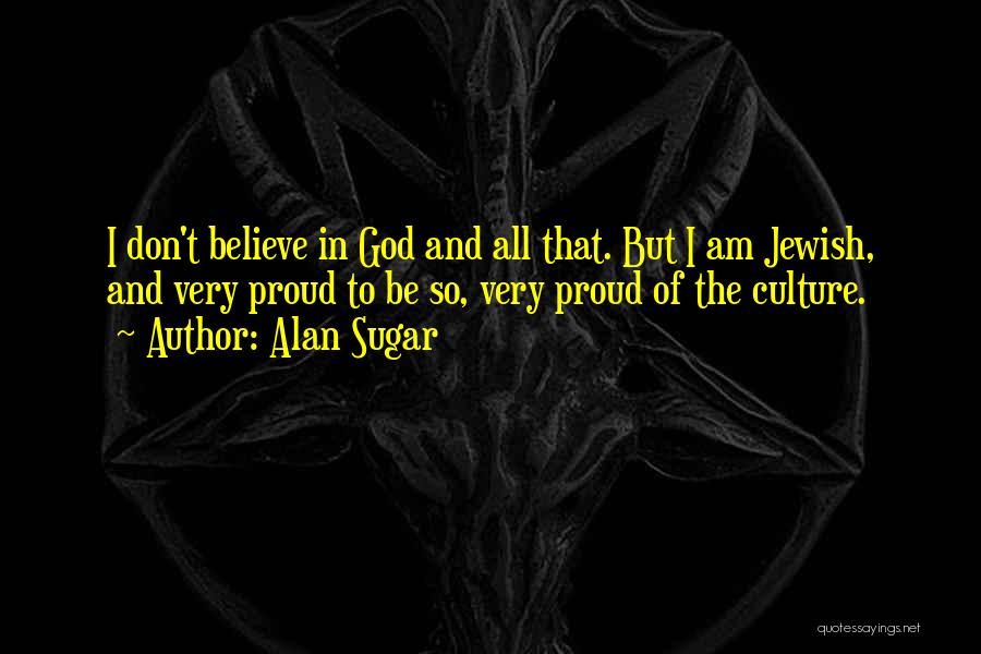 Alan Sugar Quotes 493617