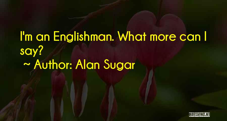 Alan Sugar Quotes 504799