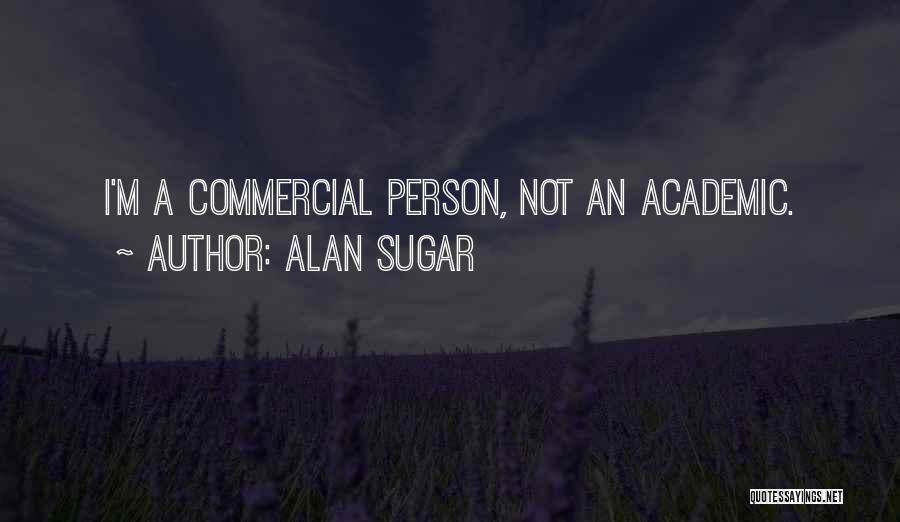 Alan Sugar Quotes 678436