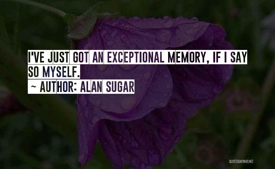 Alan Sugar Quotes 732146