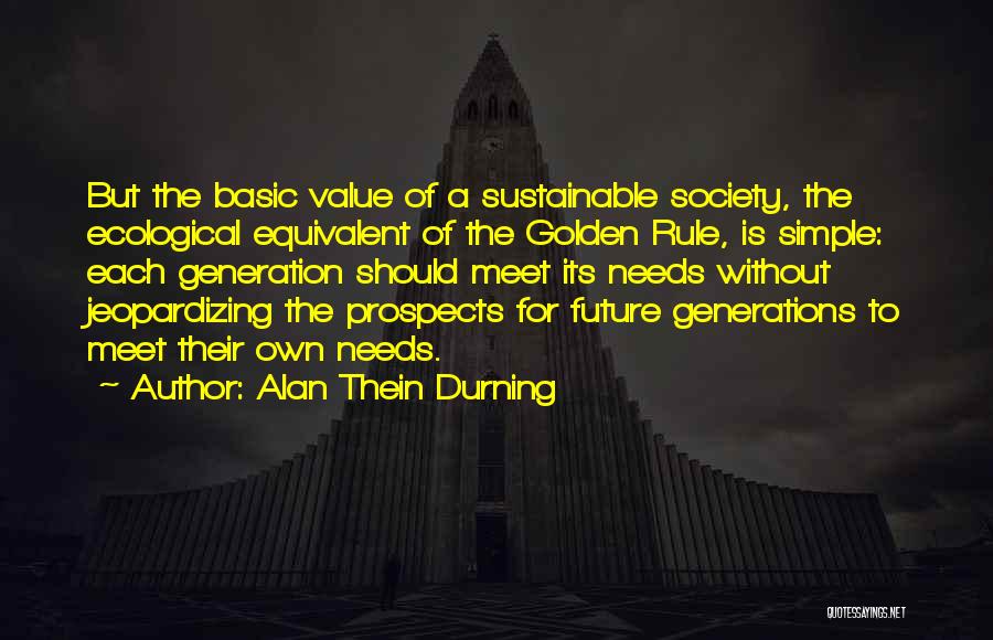 Alan Thein Durning Quotes 776241
