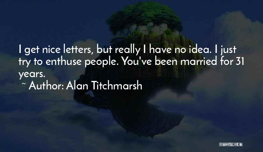 Alan Titchmarsh Quotes 1296506