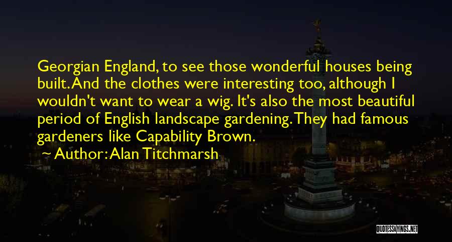 Alan Titchmarsh Quotes 237723