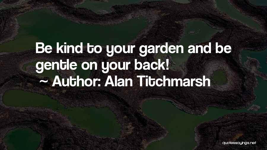 Alan Titchmarsh Quotes 807722