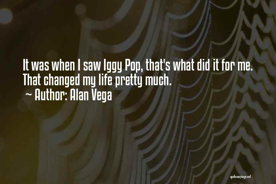 Alan Vega Quotes 1706219