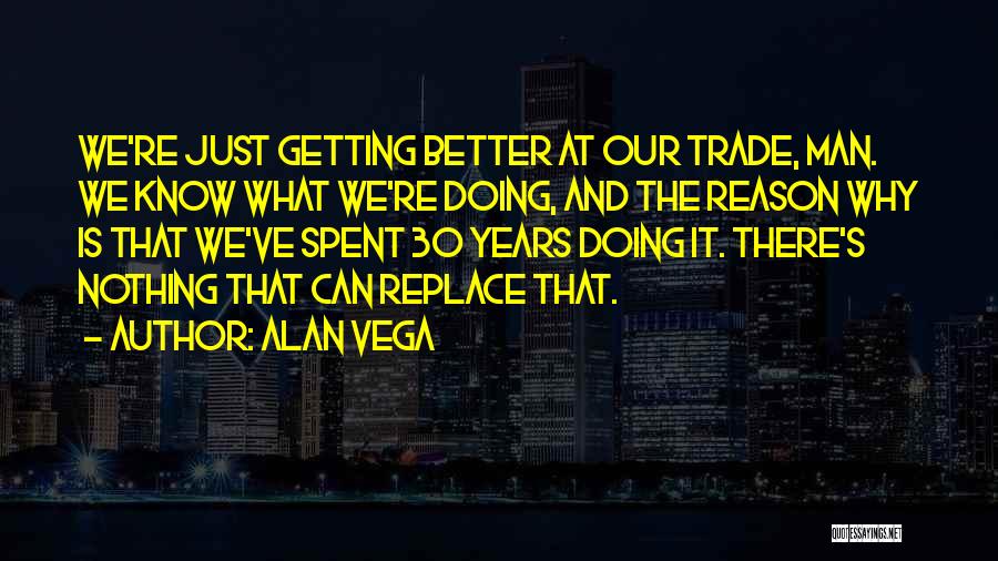 Alan Vega Quotes 2148754