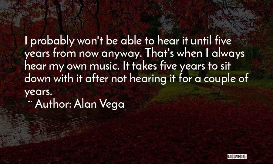 Alan Vega Quotes 652907