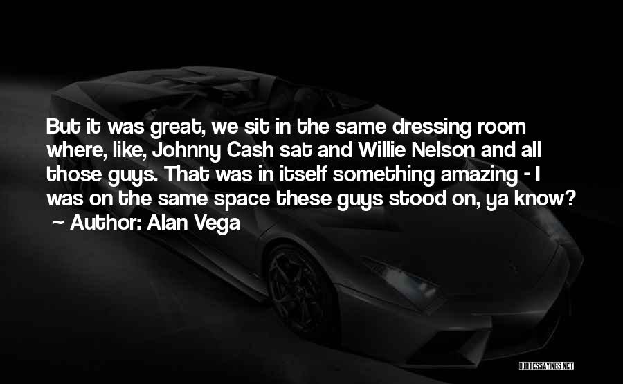 Alan Vega Quotes 993539