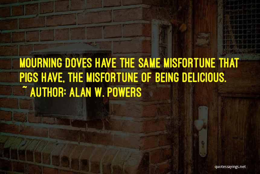 Alan W. Powers Quotes 1618630