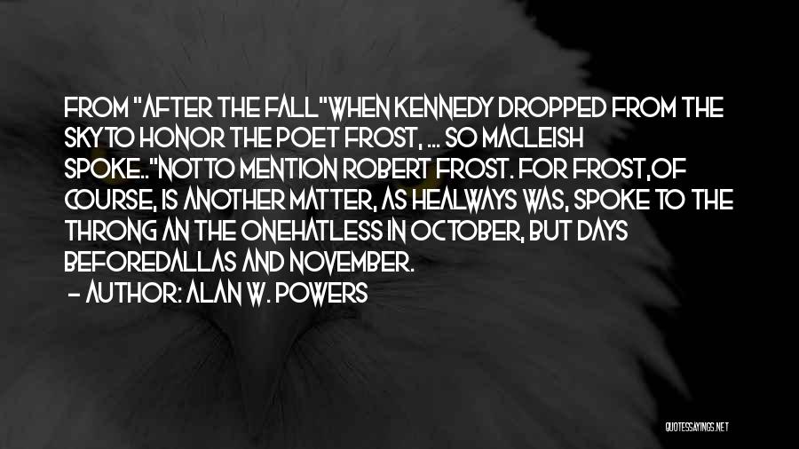 Alan W. Powers Quotes 300657