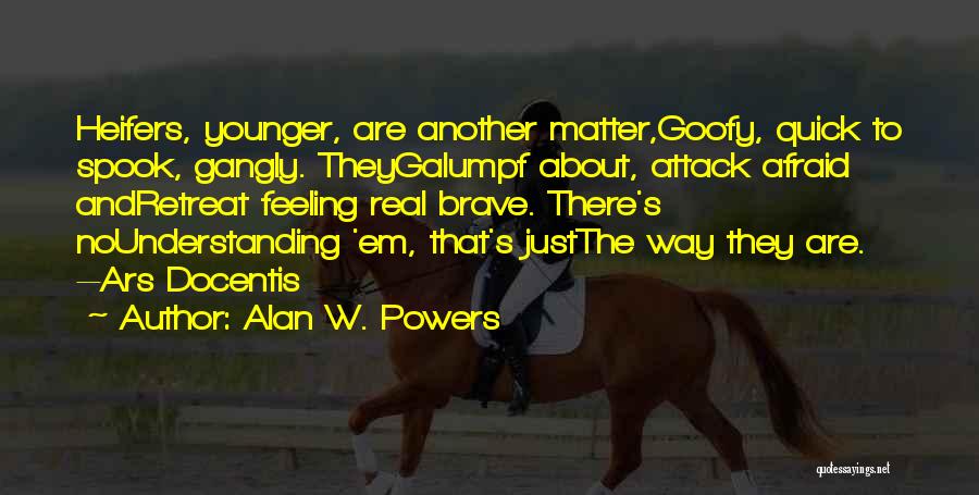 Alan W. Powers Quotes 318956