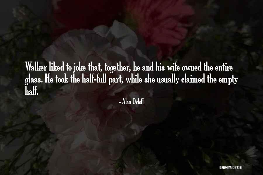 Alan Walker Quotes By Alan Orloff Alan Walker Quotes By Alan Orloff