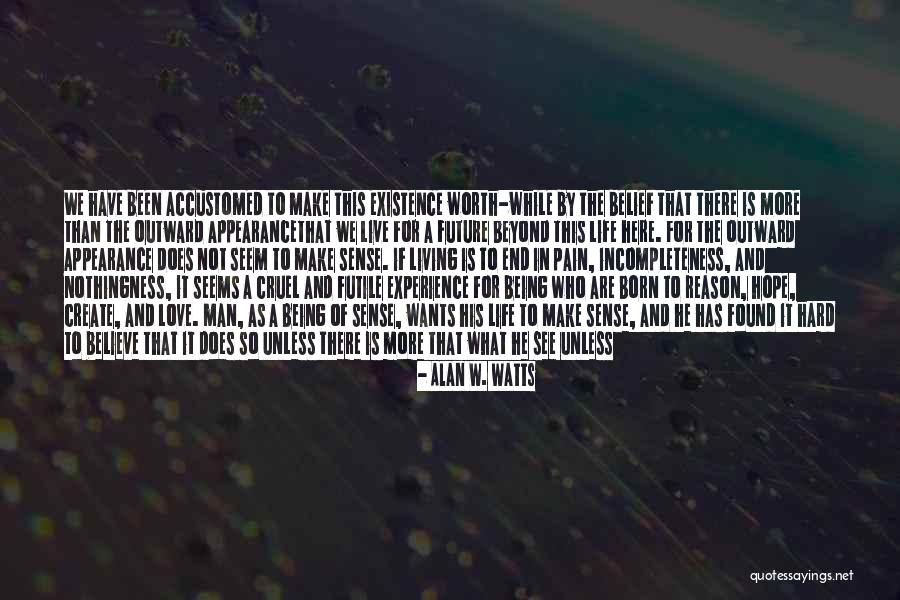 Alan Watts Nothingness Quotes By Alan W. Watts