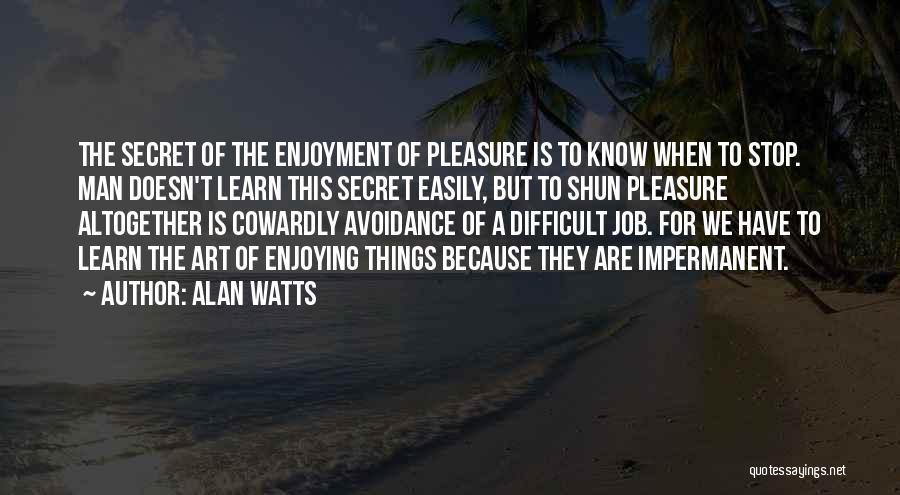 Alan Watts Quotes 84279