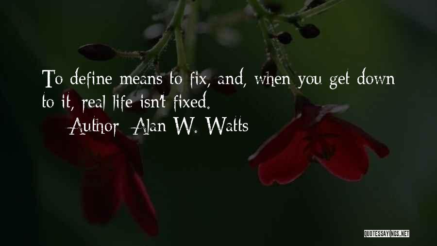 Alan Watts The Real You Quotes By Alan W. Watts