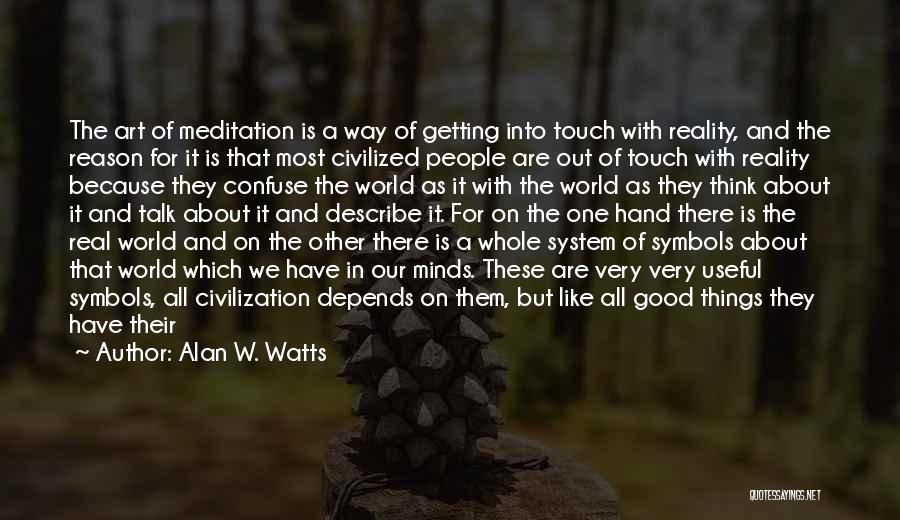 Alan Watts The Real You Quotes By Alan W. Watts