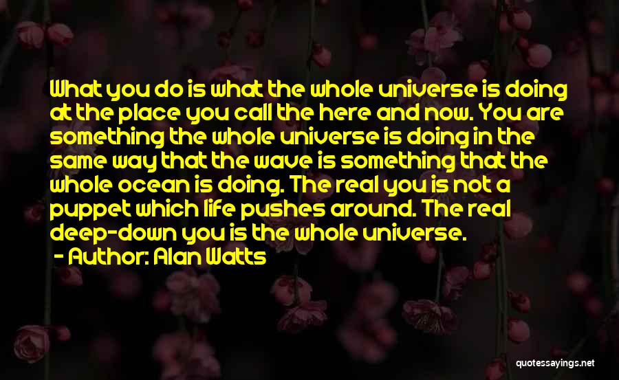 Alan Watts The Real You Quotes By Alan Watts