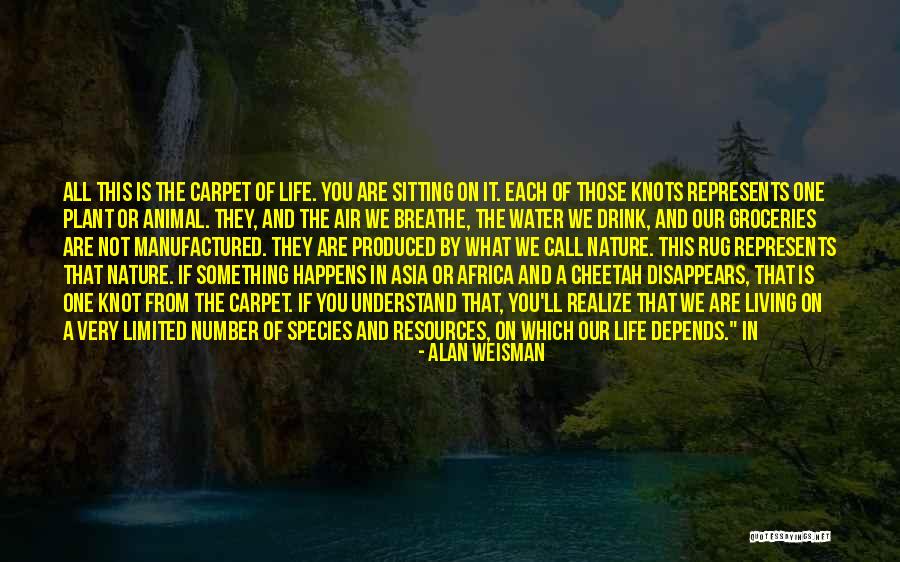 Alan Weisman Quotes 1375746 Alan Weisman Quotes 1375746