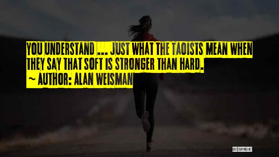 Alan Weisman Quotes 2125232
