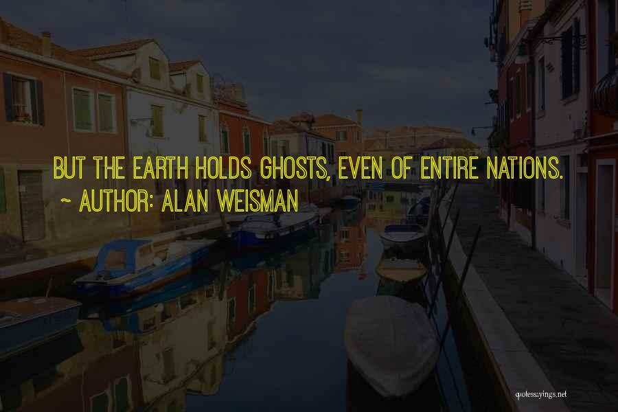Alan Weisman Quotes 2253774