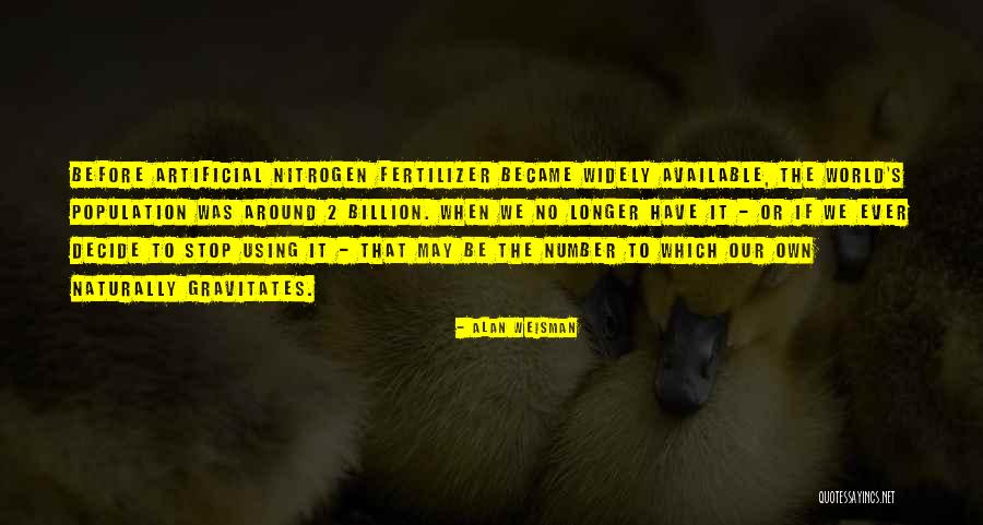 Alan Weisman Quotes 261446 Alan Weisman Quotes 261446
